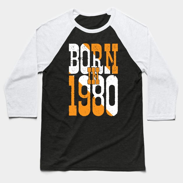 Born In 1980 Baseball T-Shirt by totalcare